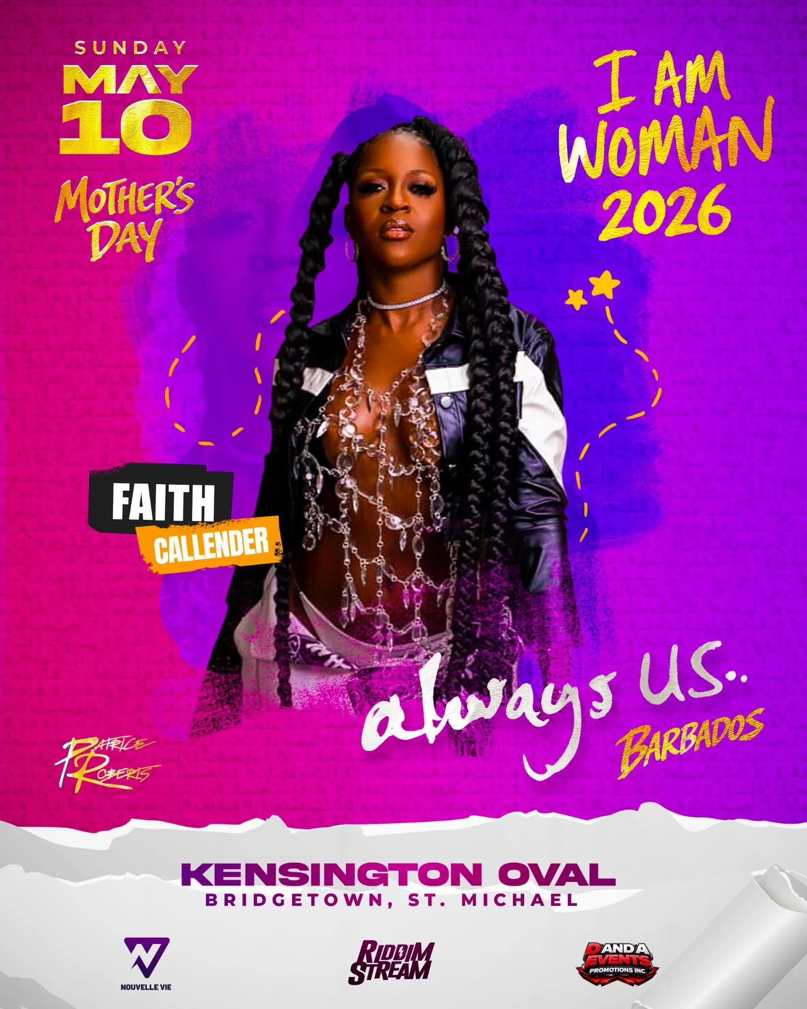 Poster for event celebrating Mother's Day, featuring a woman with long braided hair wearing layered chains, black and white jacket, on a pink and purple background. It includes text related to I Am Woman 2026, Faith Callender, Kensington Oval in Bridgetown, St. Michael, Barbados, with date May 10, and logos of sponsors at the bottom.