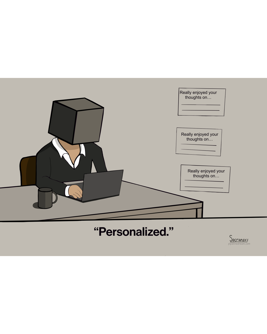 An illustration of a person with a square computer monitor for a head, sitting at a desk with a laptop and a mug. The wall behind has three bookmarked notes saying "Really enjoyed your thoughts on..." and a quote below reading "Personalized." by Socr