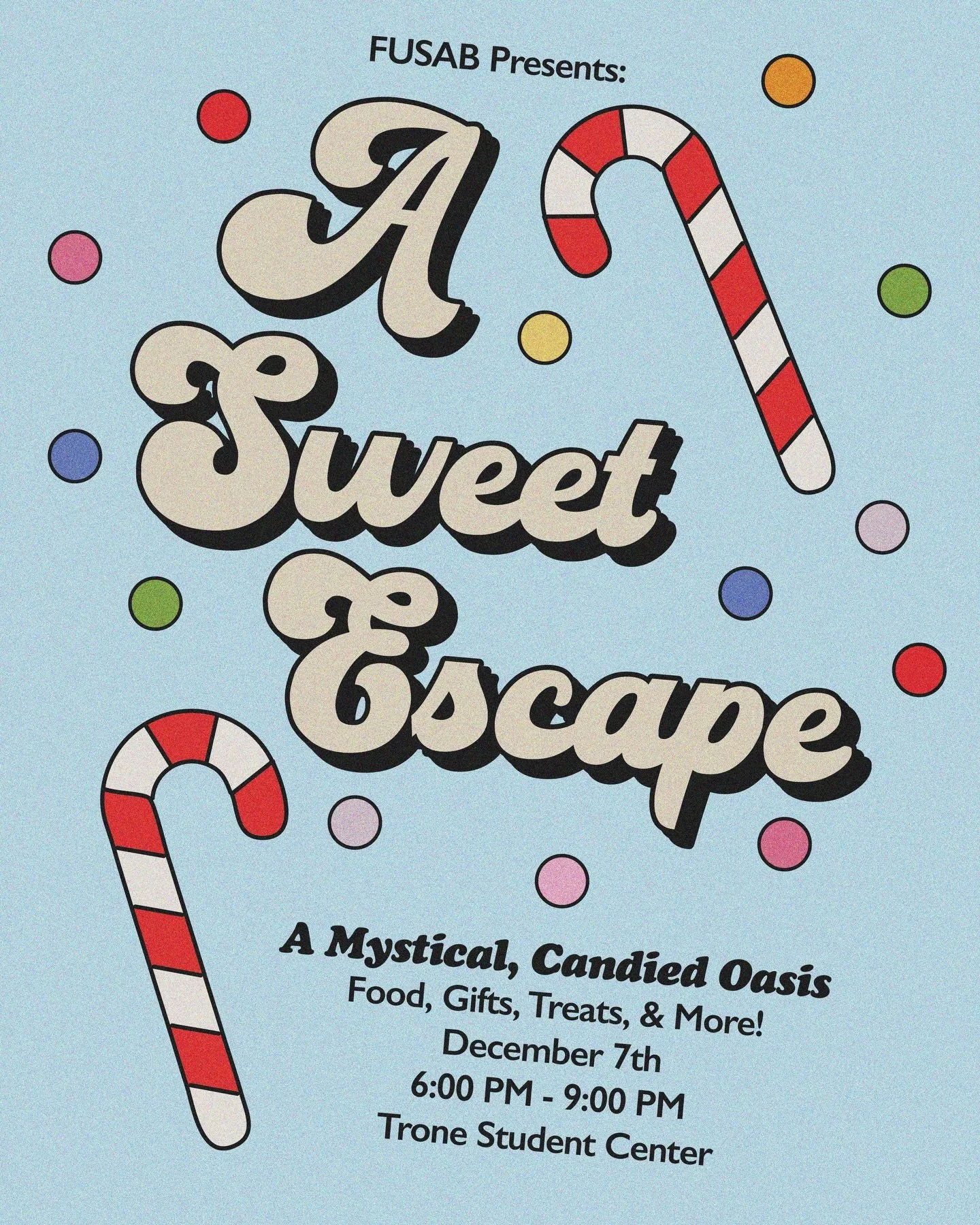 You&rsquo;re invited to FUSAB&rsquo;s SWEET ESCAPE! ☃️ 🍭✨
Treat yourself to candy, comfort food &amp; self-care goodies before exams with FUSAB ❄️🏂🧦
We&rsquo;ll see you there! 🧣
Dec 7 &bull; 6&ndash;9 PM &bull; Trone