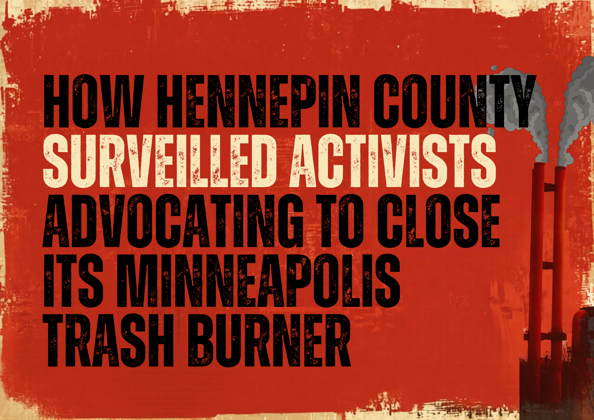 REPORT: How Hennepin County Surveilled Activists Advocating to Close its Minneapolis Trash Burner