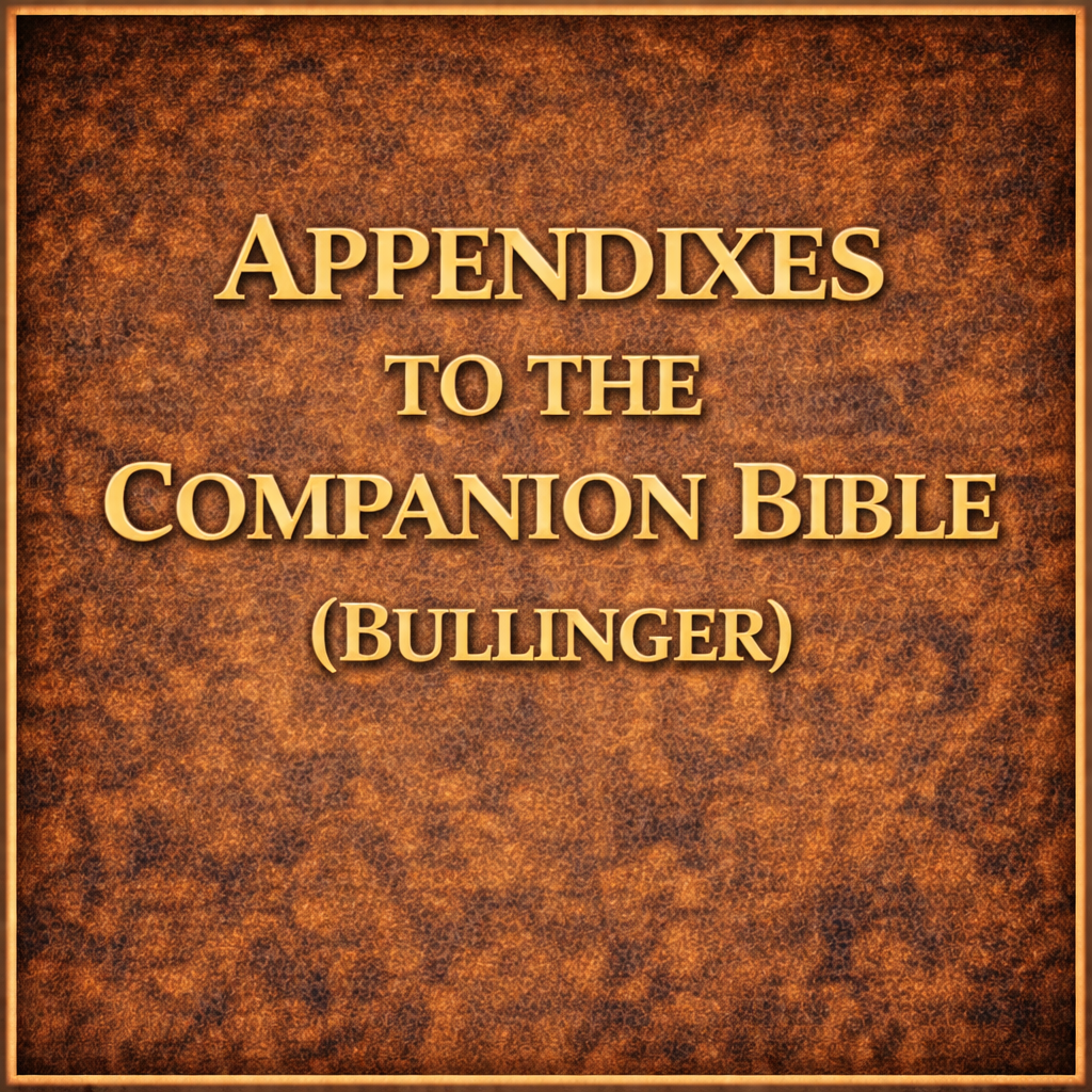 Appendixes To The Companion Bible (Bullinger)
