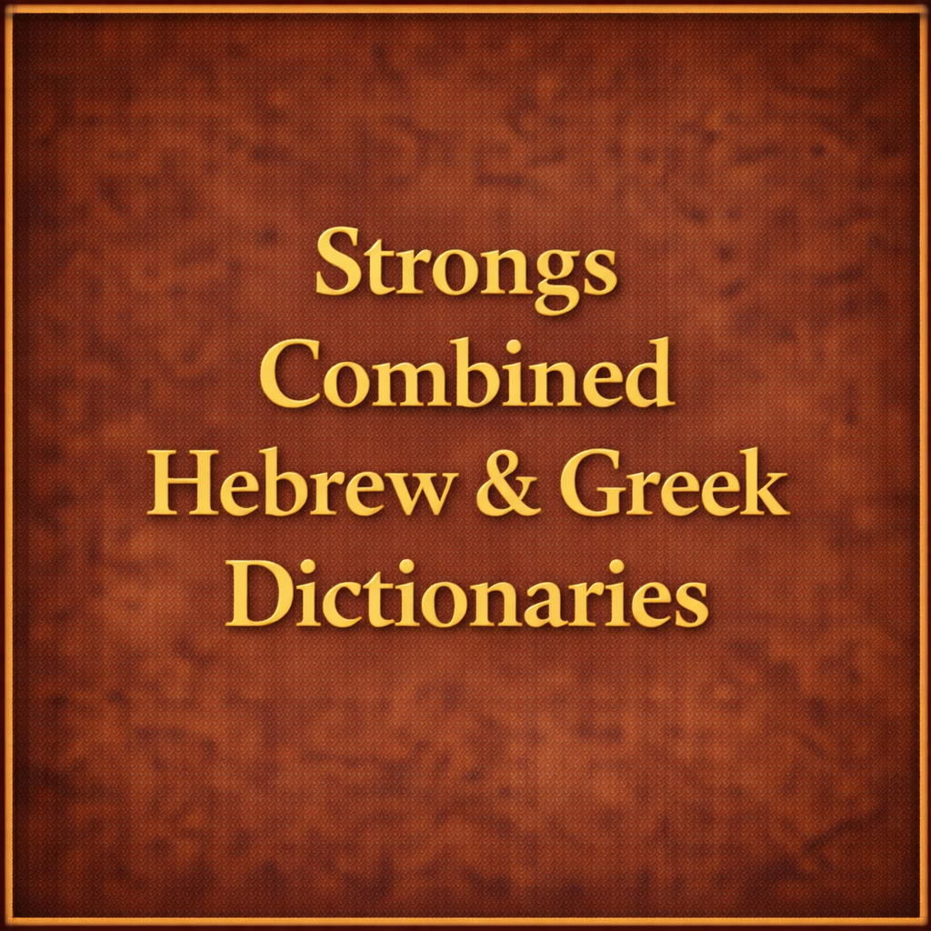 Strongs Combined Hebrew &amp; Greek Dictionaries