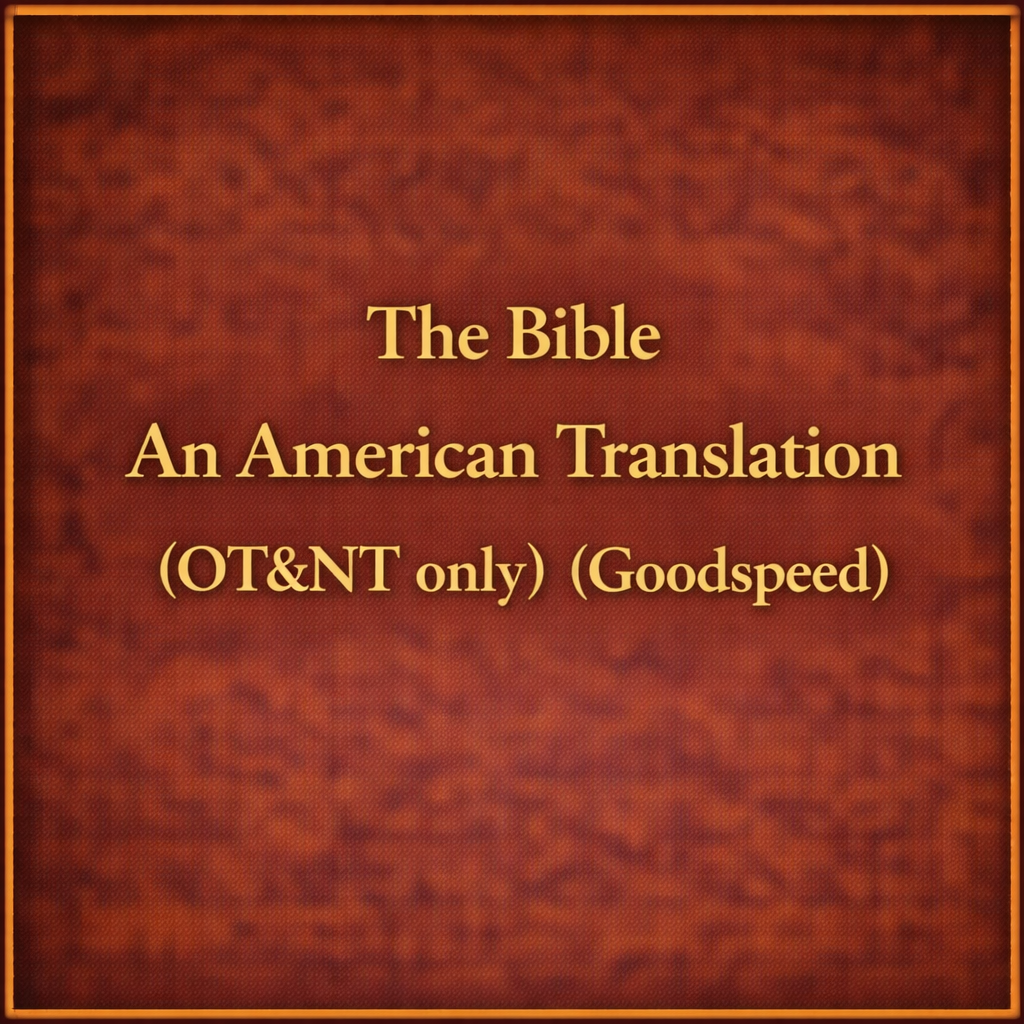 The Bible An American Translation (OT&amp;NT only) (Goodspeed)