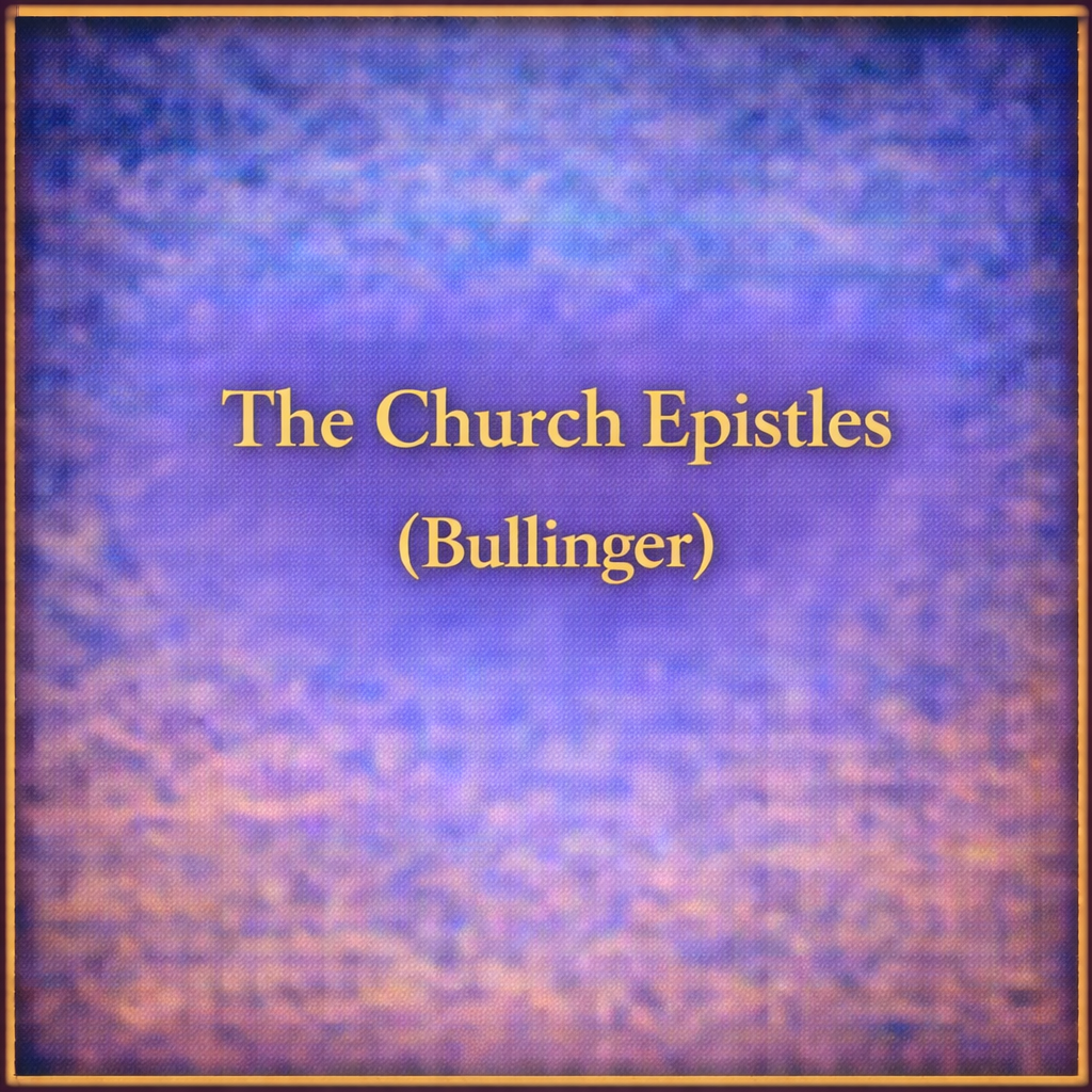 The Church Epistles (Bullinger)