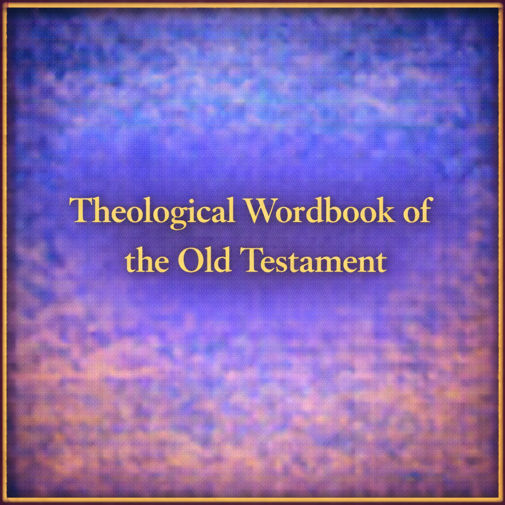 Theological Wordbook of the Old Testament
