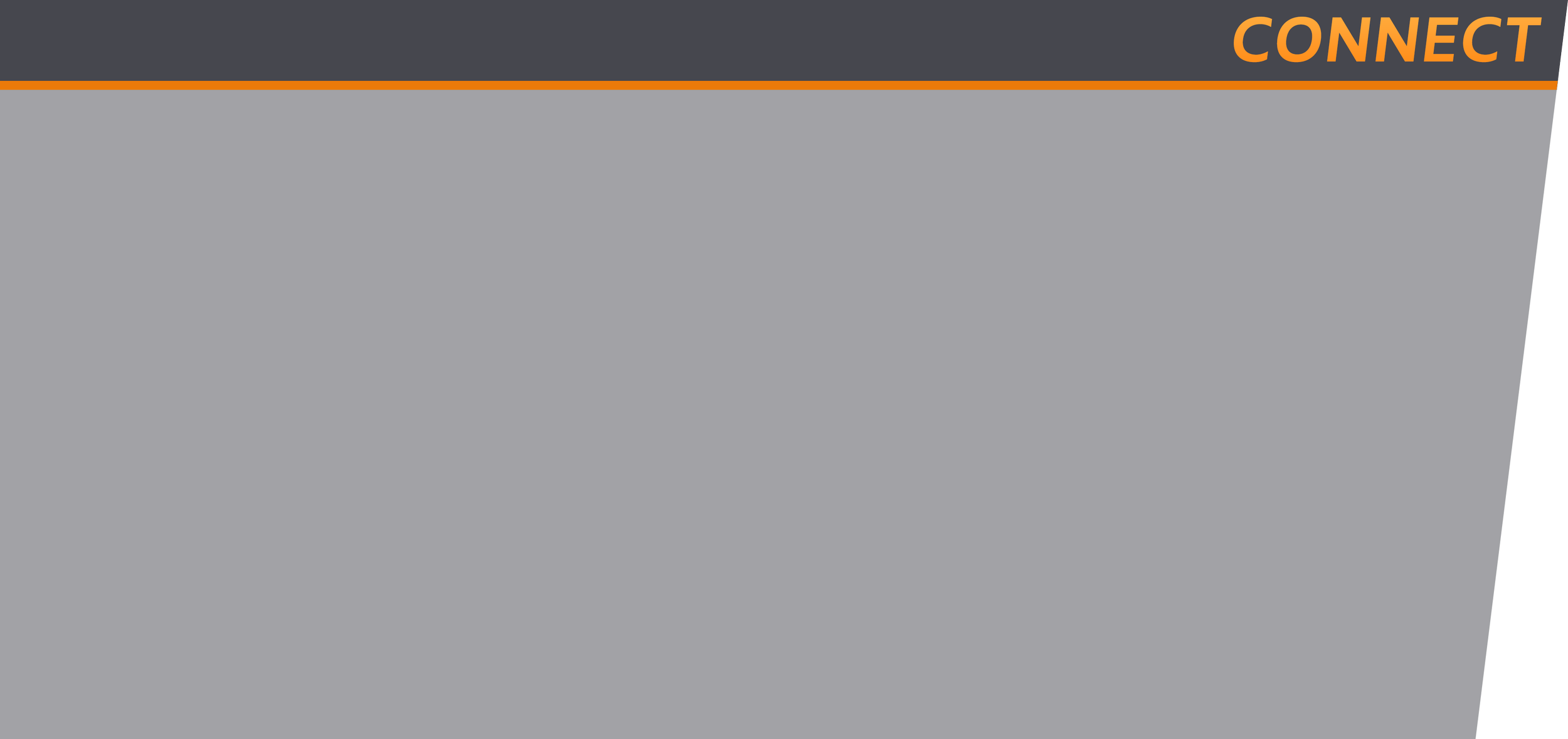 A dark gray background with an orange horizontal line near the top. To the right, the word 'CONNECT' is written in orange, italicized font.