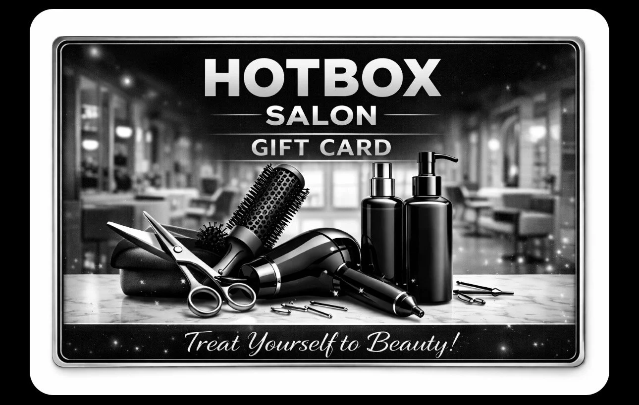 Gift card for Hotbox Salon available online and in store.Treat Yourself to Beauty!