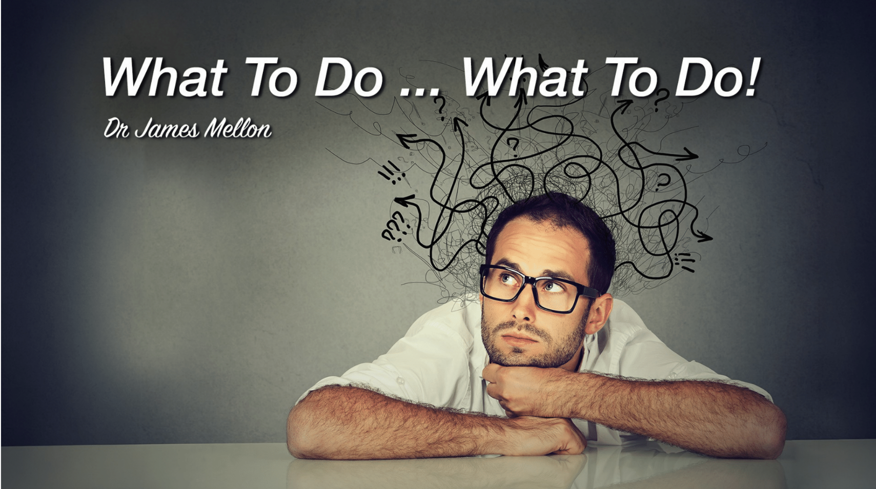 What To Do … What To Do!