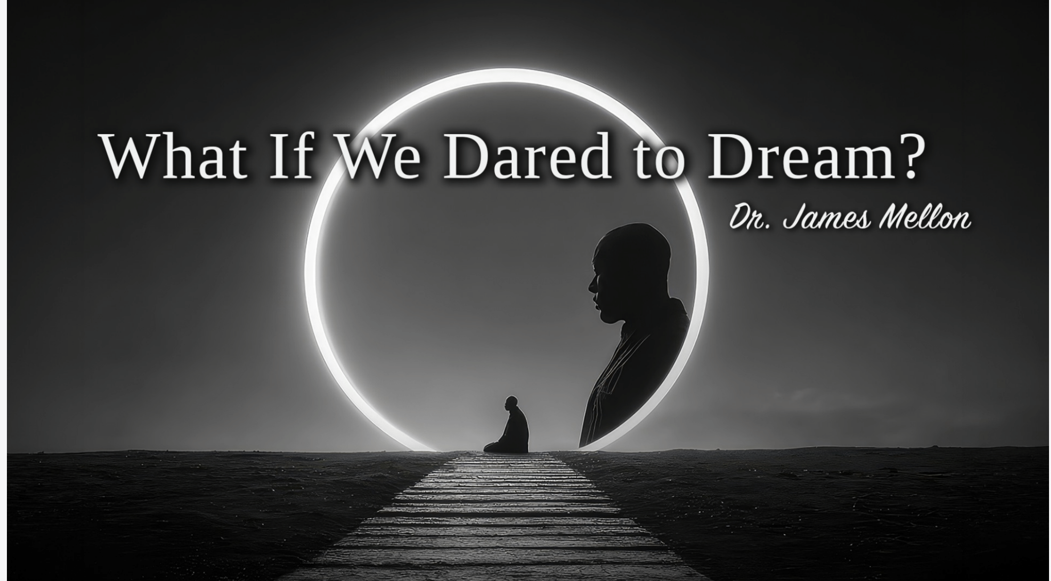 What If We Dared To Dream?