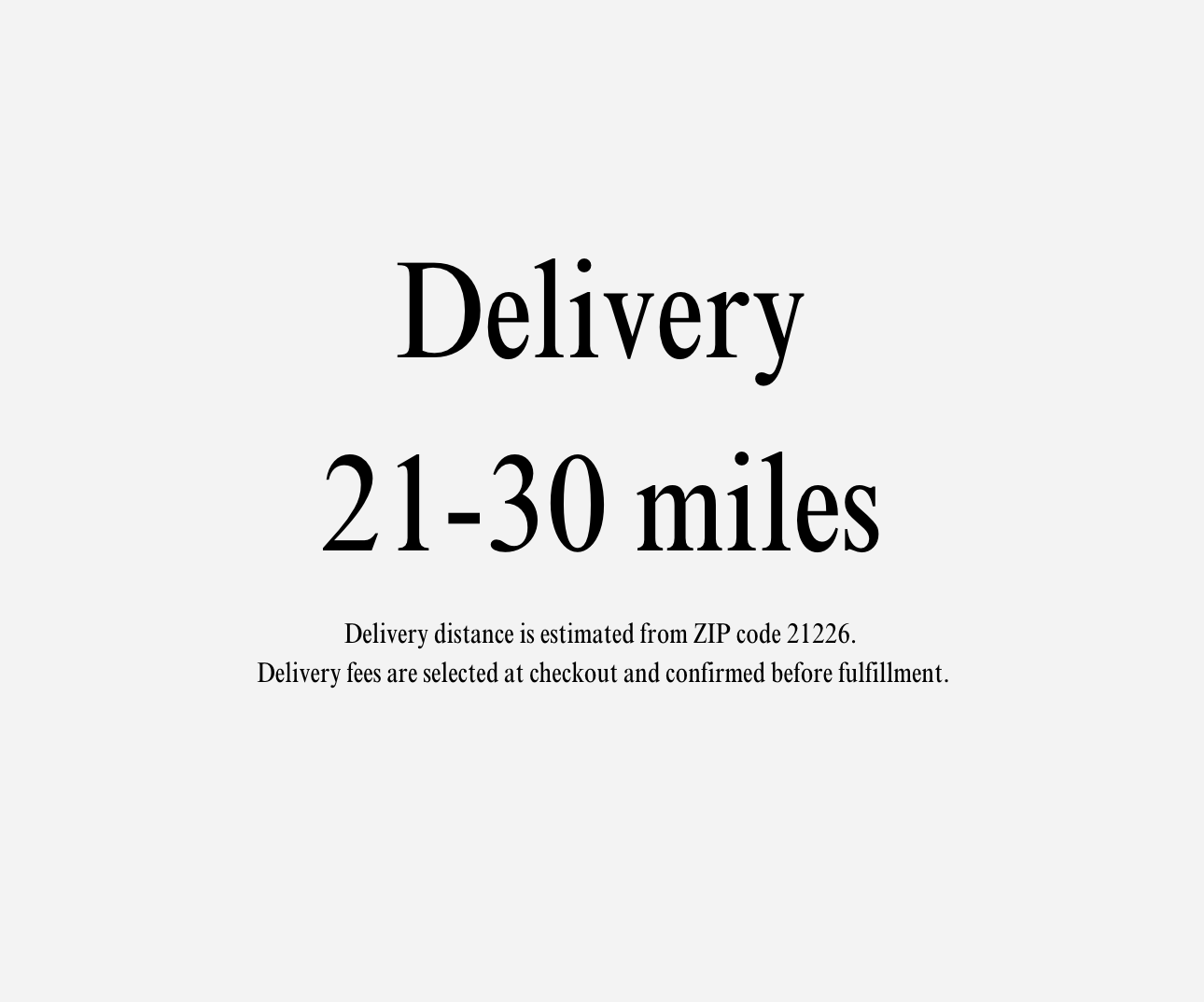 Over 15 Miles: Extended Delivery (21-30 Miles)