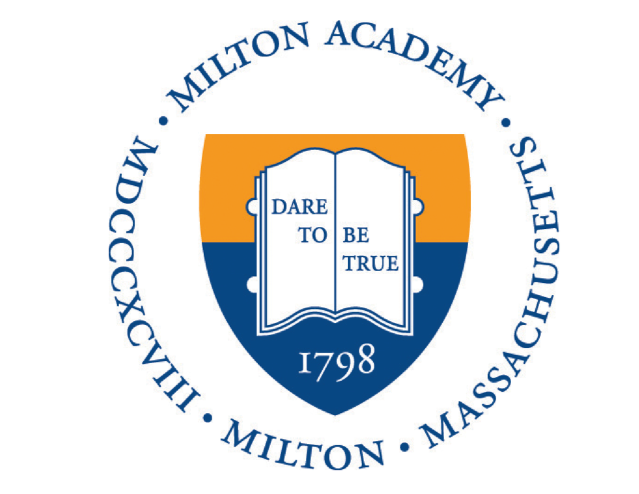 Milton Academy logo with a shield, an open book with the phrase 'Dare to be true,' and the year 1798, enclosed by the school's name.