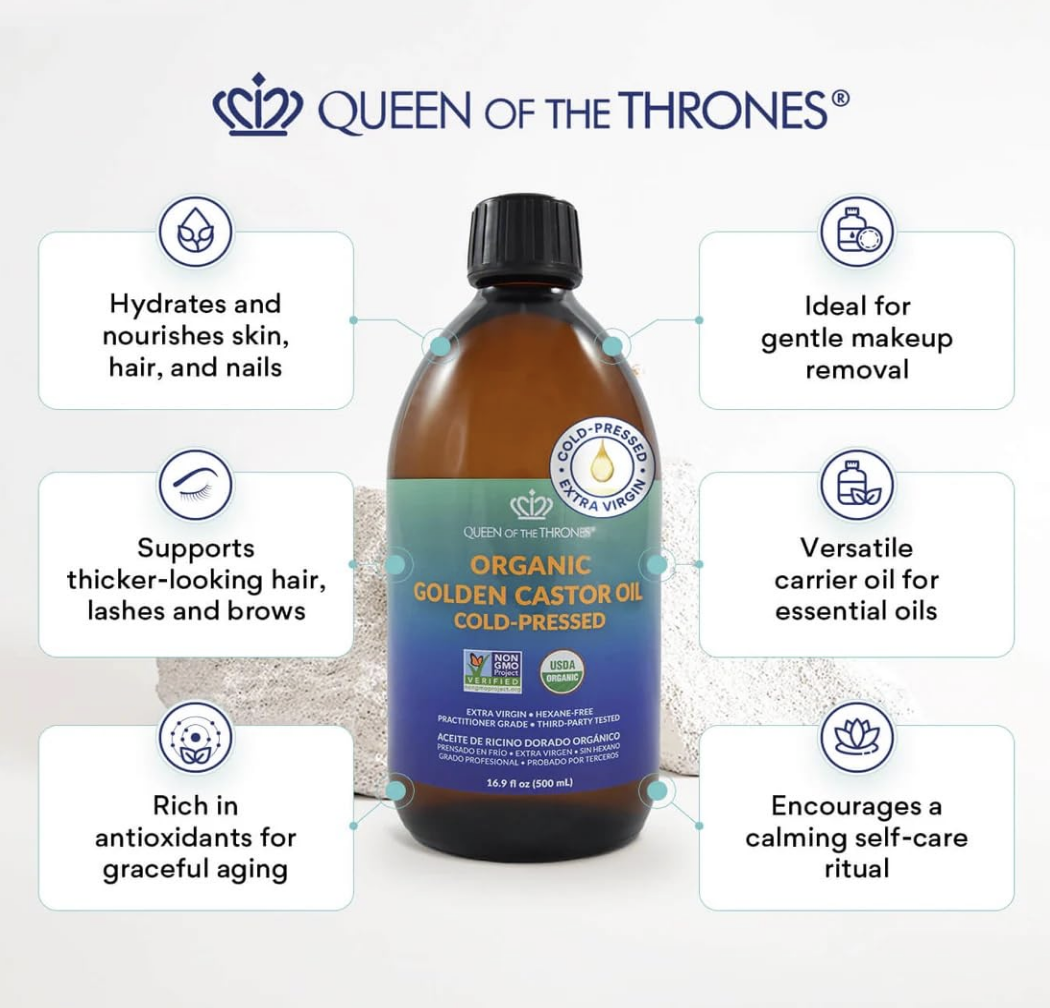 Label for Queen of the Thrones organic golden castor oil, cold-pressed, with benefits listed around the bottle including hydrating and nourishing skin, hair, and nails; supporting thicker hair, lashes, and brows; rich in antioxidants; ideal for gentle makeup removal; versatile for essential oils; encourages self-care.
