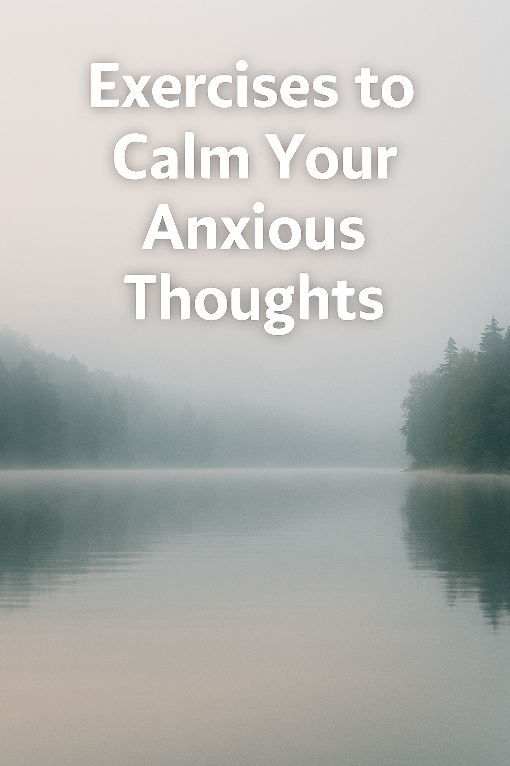 Exercises To Calm Your Anxious Thoughts
