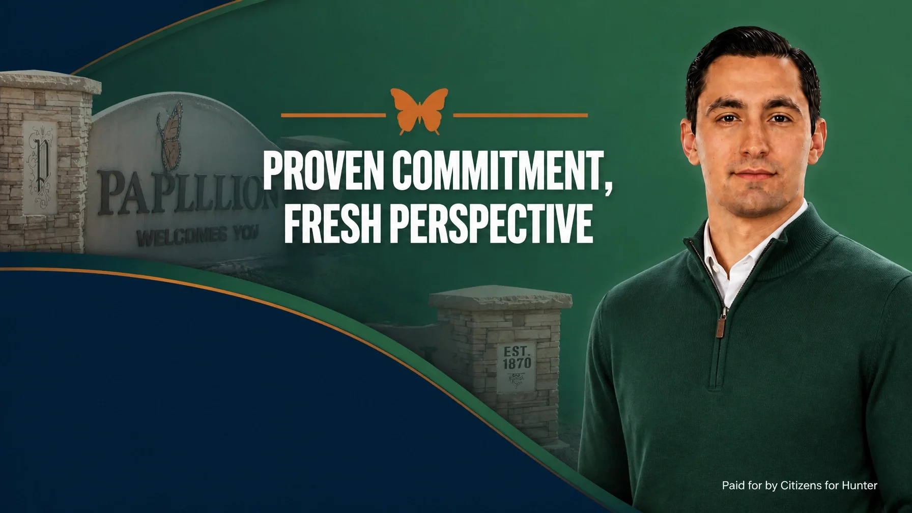 A digital political campaign advertisement featuring a man in a green sweater, the Papillion city sign, and the slogan 'Proven commitment, fresh perspective.'