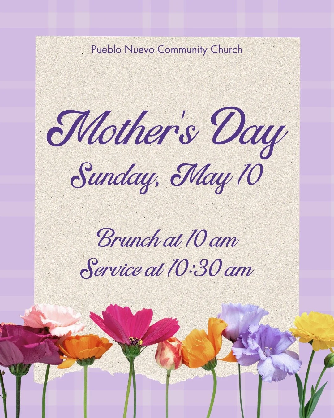 Mother's Day is this Sunday!
Join us for brunch at 10 am and service at 10:30 am