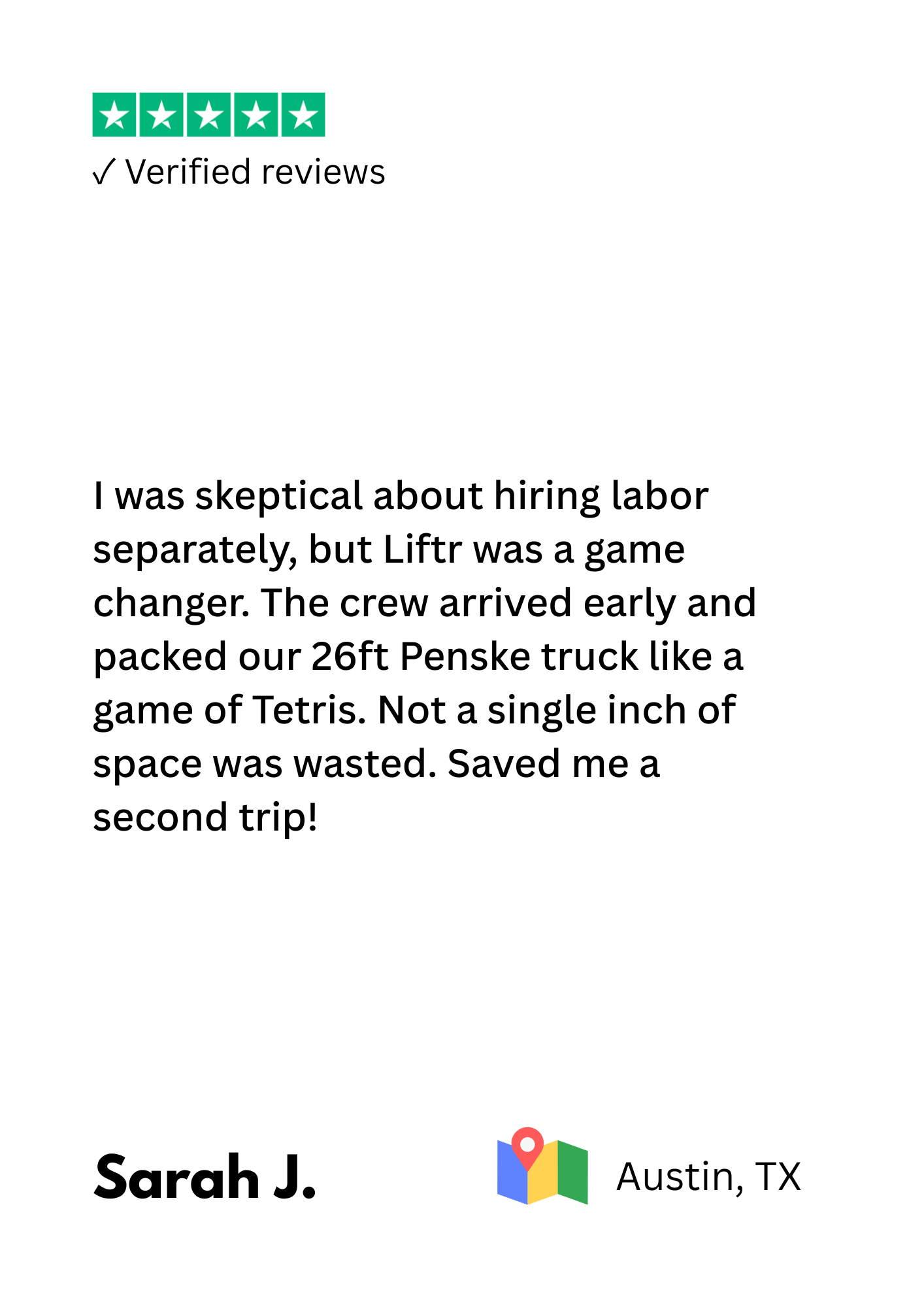 Verified five-star review from Sarah J. in Austin, TX, praising Liftr for efficiently packing a 26ft Penske truck and saving her a second trip.