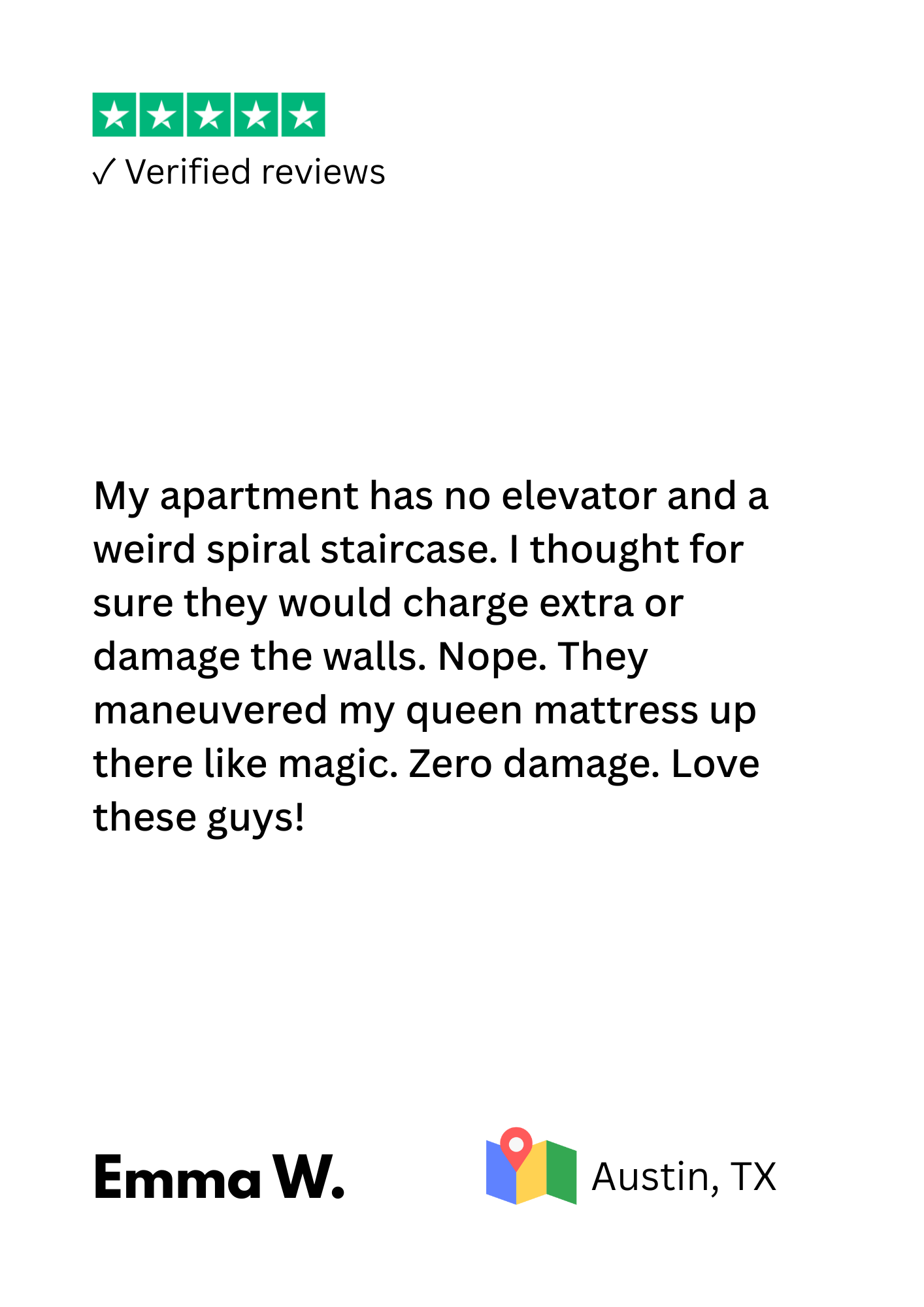 Screenshot of a verified review with five stars and the username Emma W. from Austin, TX. The review describes her positive experience with a company's handling of her queen mattress, noting zero damage and praising the staff.