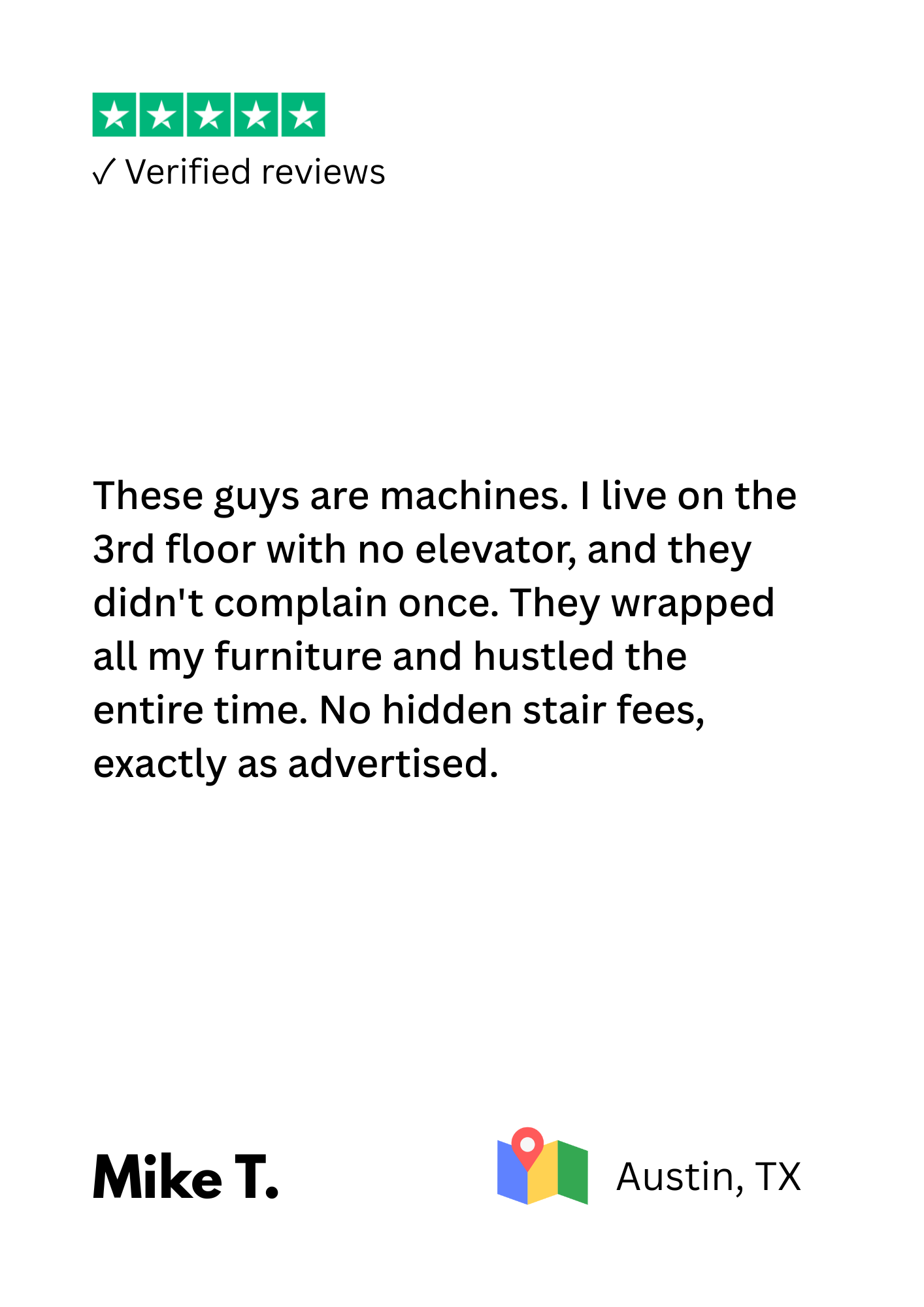 Five green stars with white outlines, a black checkmark, and text that reads 'Verified reviews.' The review is from Mike T. from Austin, TX, who praises the honesty of the furniture movers, mentioning they are reliable and transparent about costs.