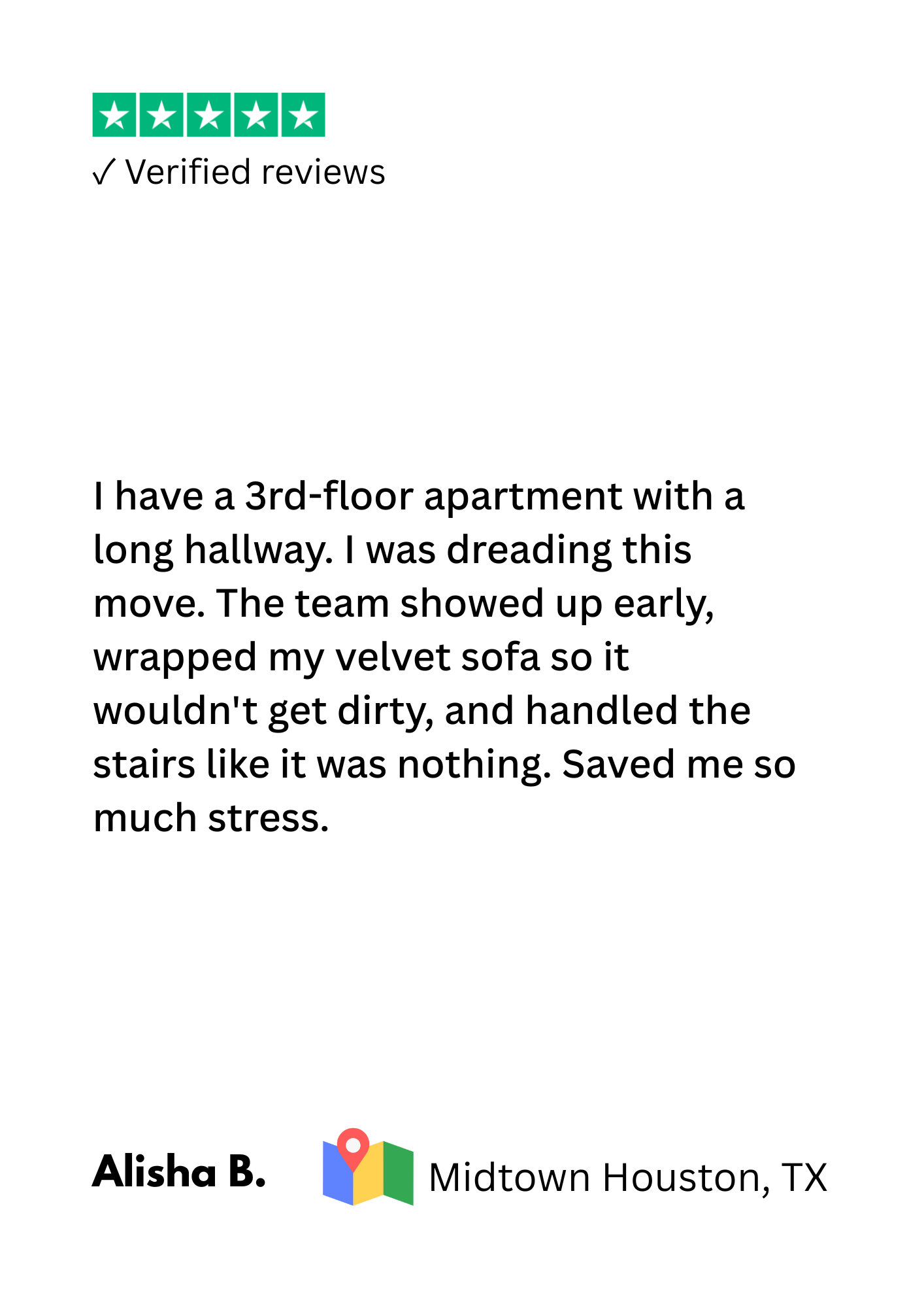 Review with five green stars and verified reviews text. Customer review describing positive move-in experience with moving team, and stress relief. Customer name Alisha B. from Midtown Houston, TX with location icon.