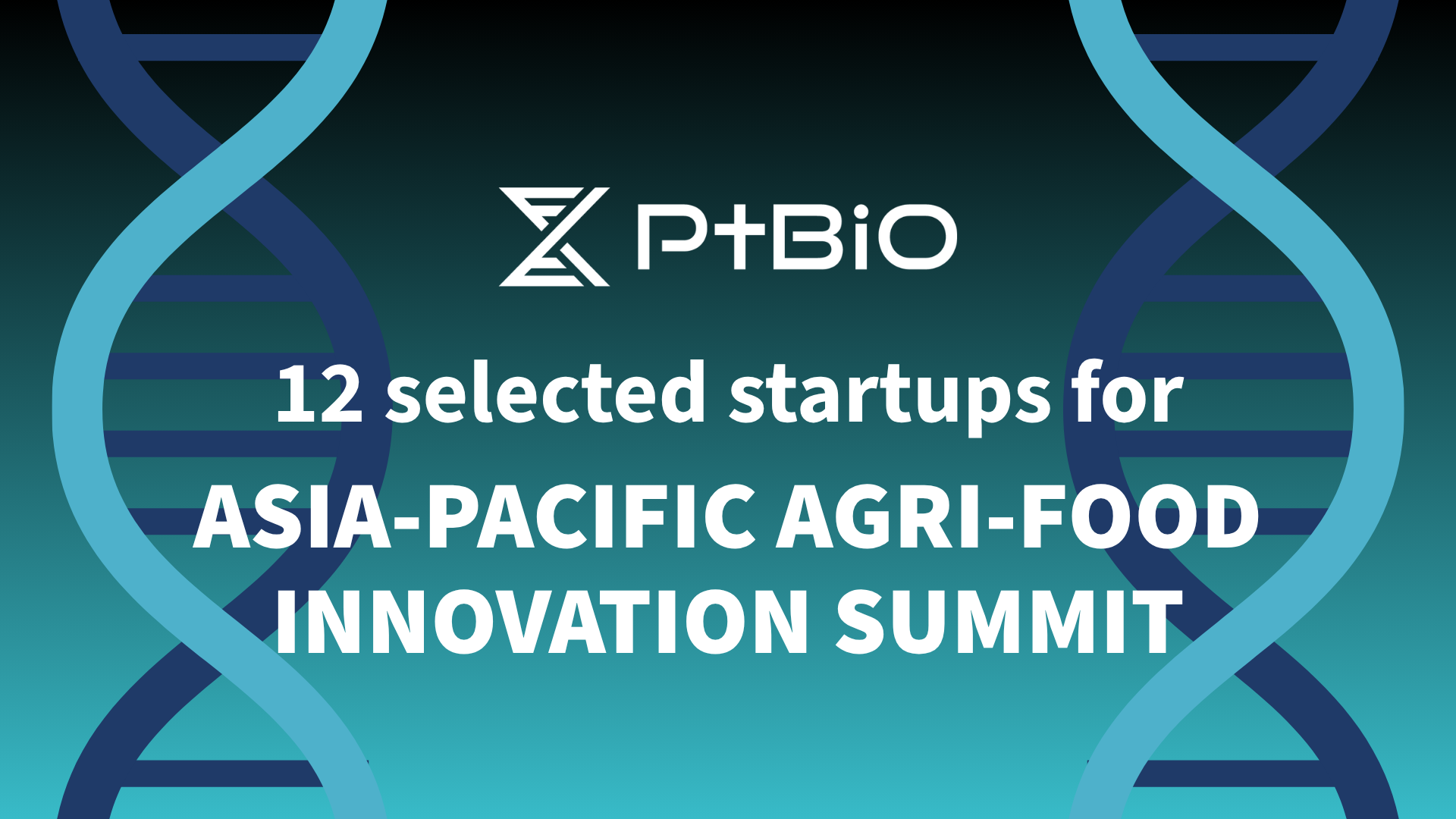 PtBio Inc. Selected for the "ASIA-PACIFIC AGRI-FOOD INNOVATION SUMMIT" Exhibition Program in Singapore
