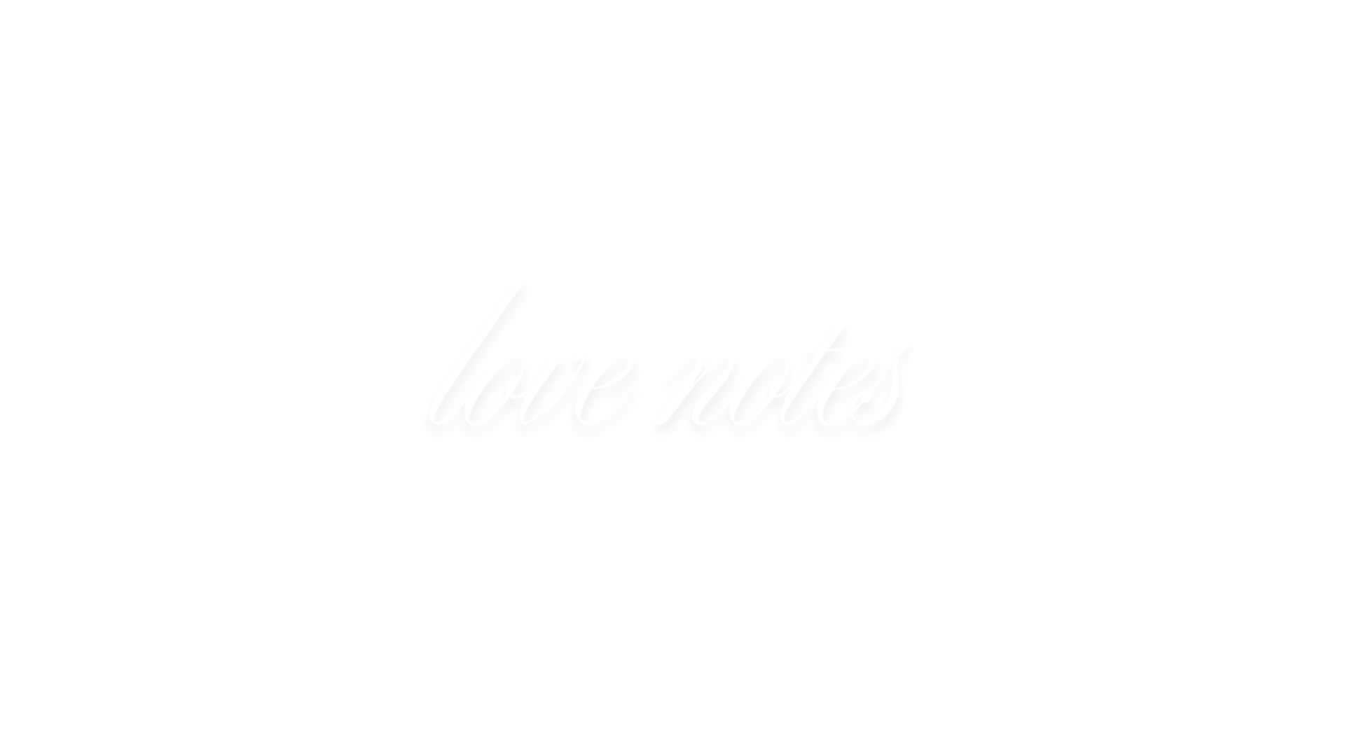 Black background with white text that says "love notes" in elegant cursive font.