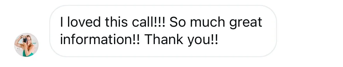 A text message saying, 'I loved this call!!! So much great information!! Thank you!!'