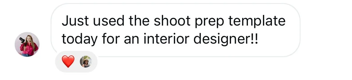 Text message stating, 'Just used the shoot prep template today for an interior designer!!' with a heart emoji and a profile picture of a woman holding a camera.