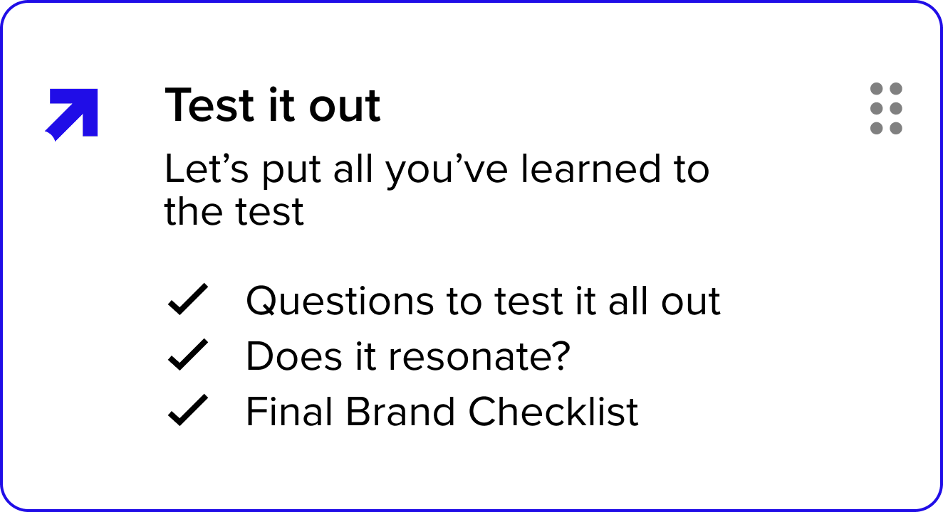Slide titled 'Test it out' with a blue arrow icon and bullet points listing questions: 'Questions to test it all out,' 'Does it resonate?' and 'Final Brand Checklist.'
