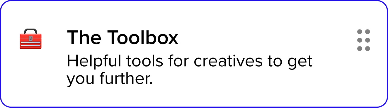 A digital interface with a toolbox icon and the text 'The Toolbox' and a subtitle 'Helpful tools for creatives to get you further.'