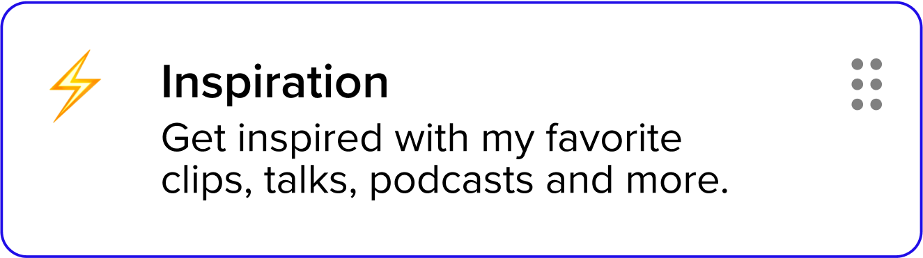 A digital interface with a lightning bolt icon, a bold heading 'Inspiration', and a description that reads 'Get inspired with my favorite clips, talks, podcasts and more.'