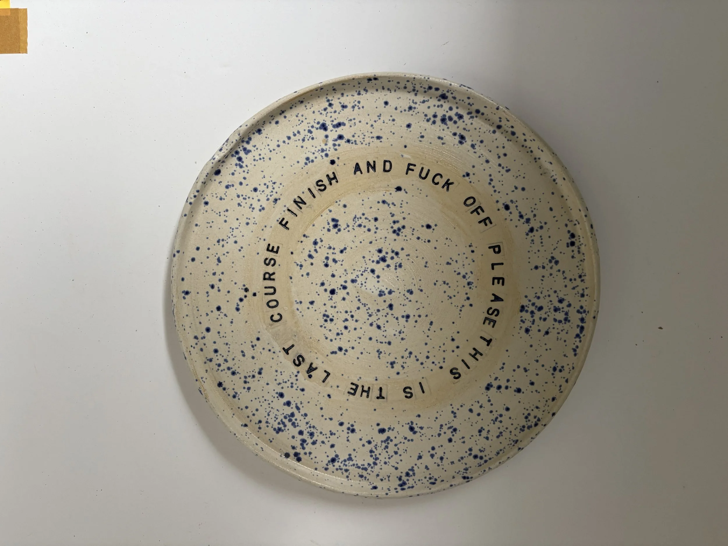 This is the last course finish and fuck off ASAP please platter