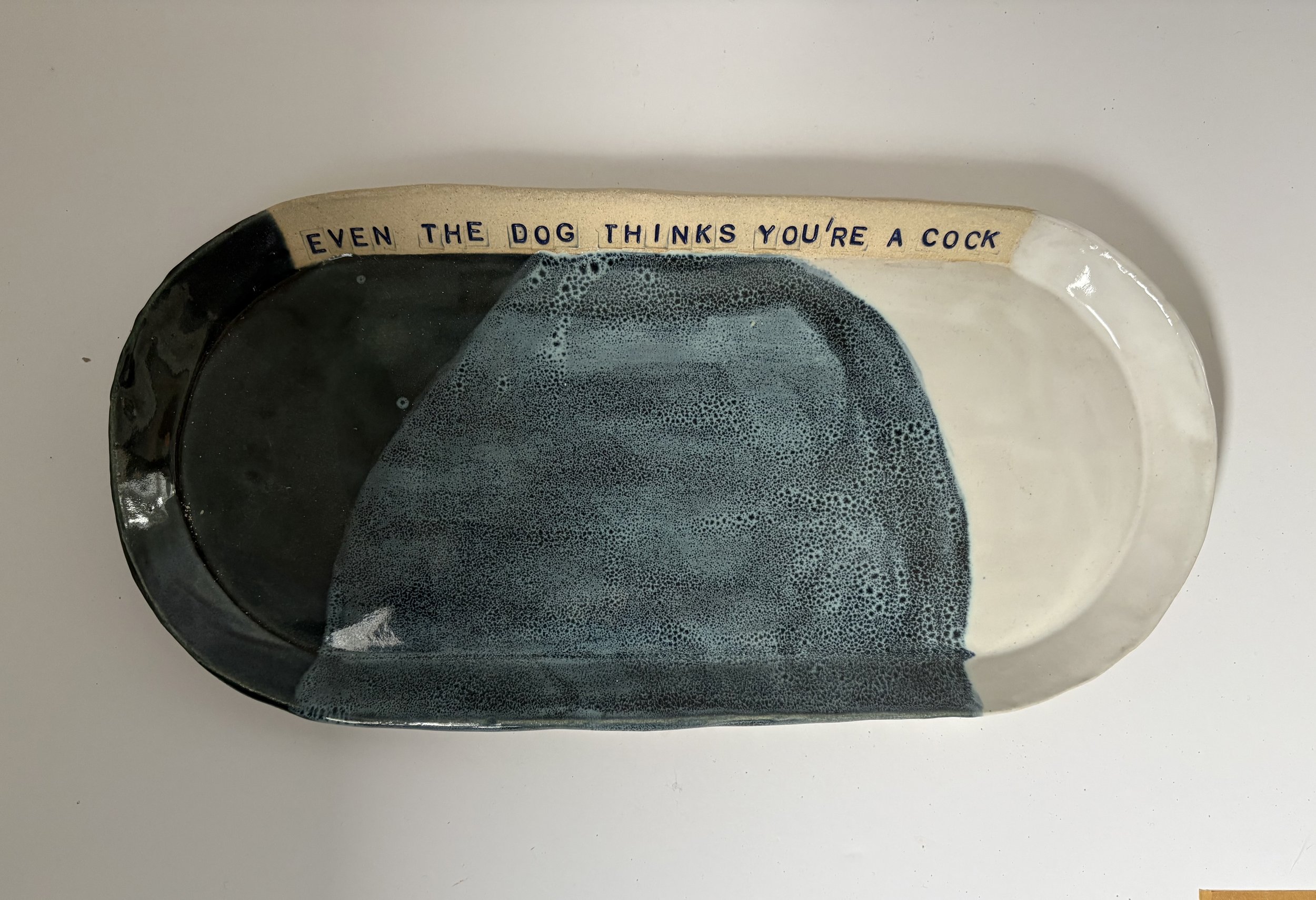 Even the Dog thinks your're a cock platter