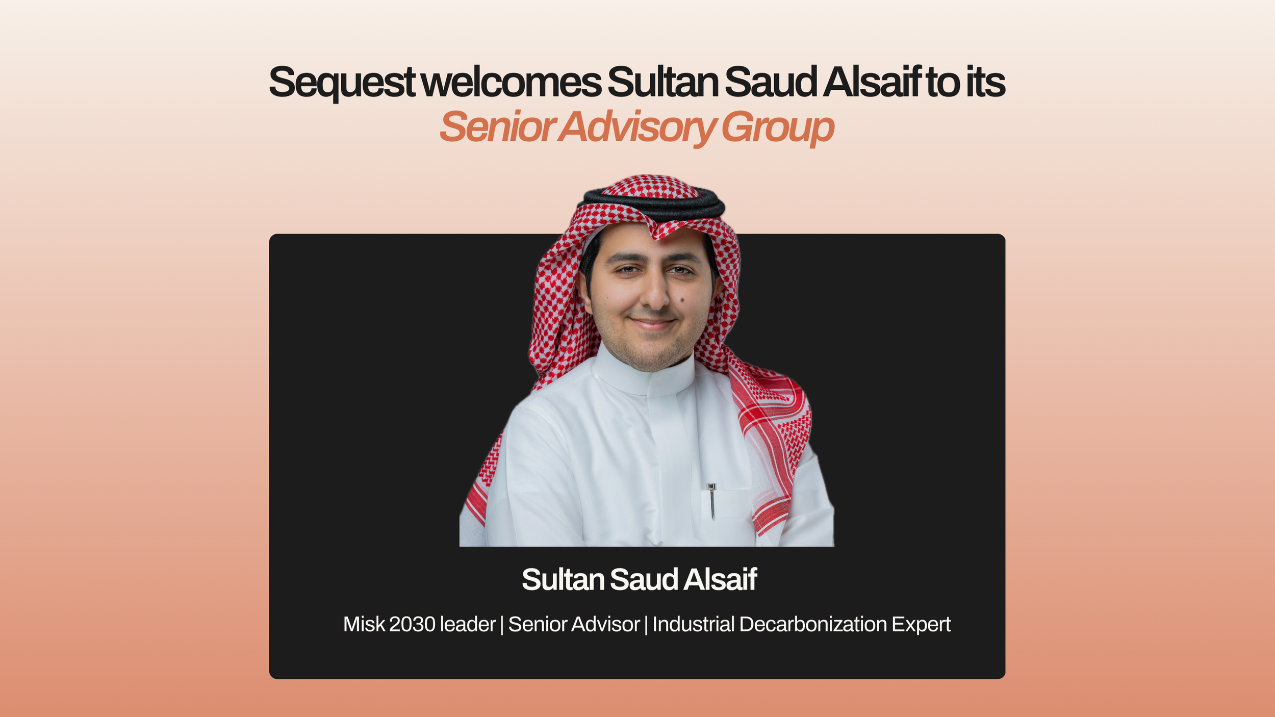Sequest Welcomes Sultan Saud Alsaif to its Senior Advisory Group