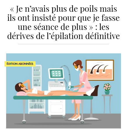 Les dérives de l'épilation définitive - publié dans ELLE.