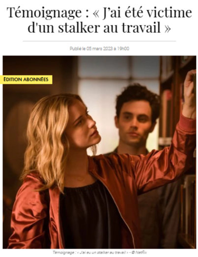 "J'ai été victime d'un stalker au travail" - publié dans ELLE.