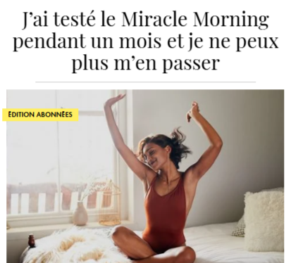J'ai testé le Miracle Morning - publié dans ELLE.
