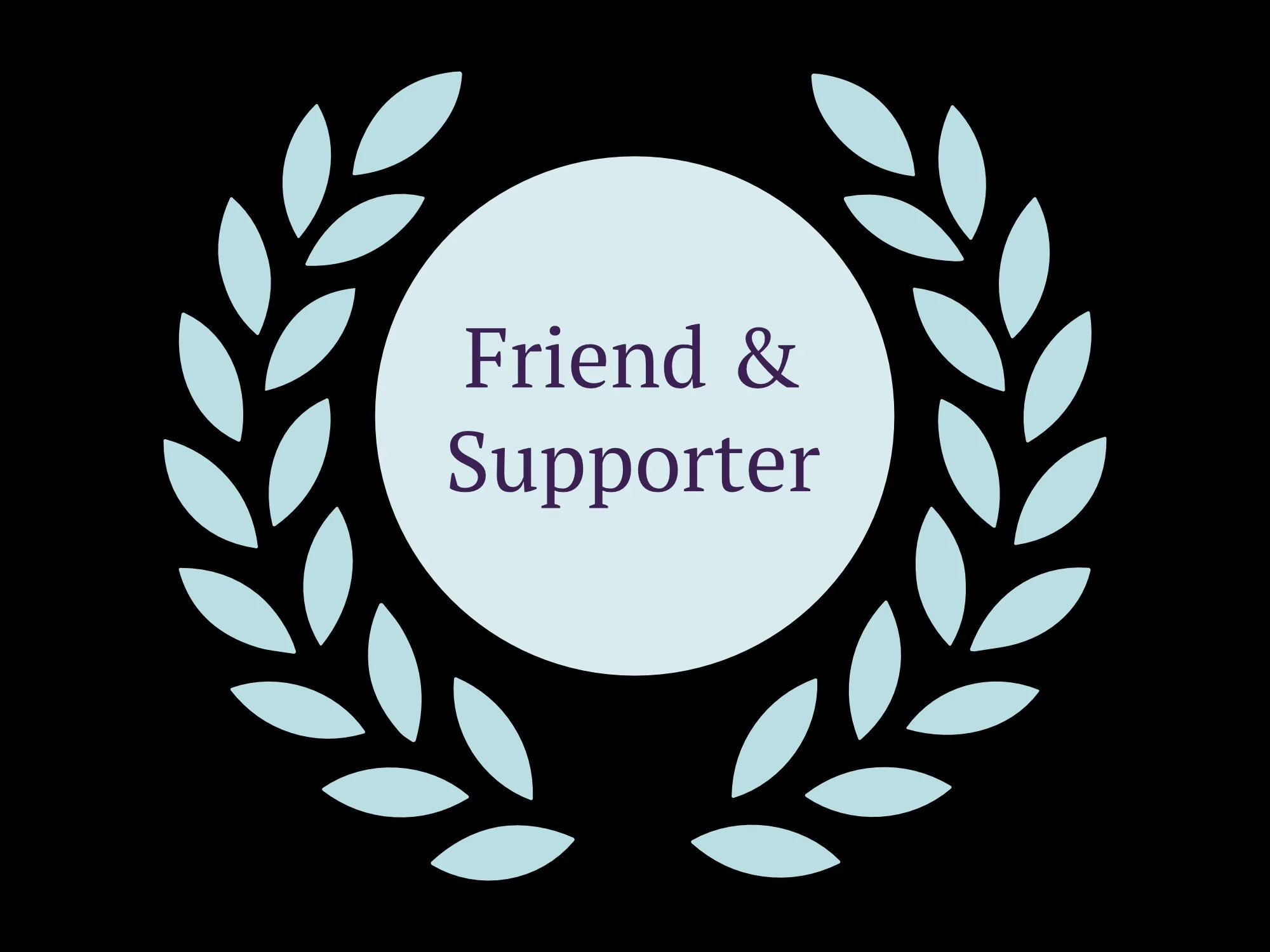 Friend & Supporter