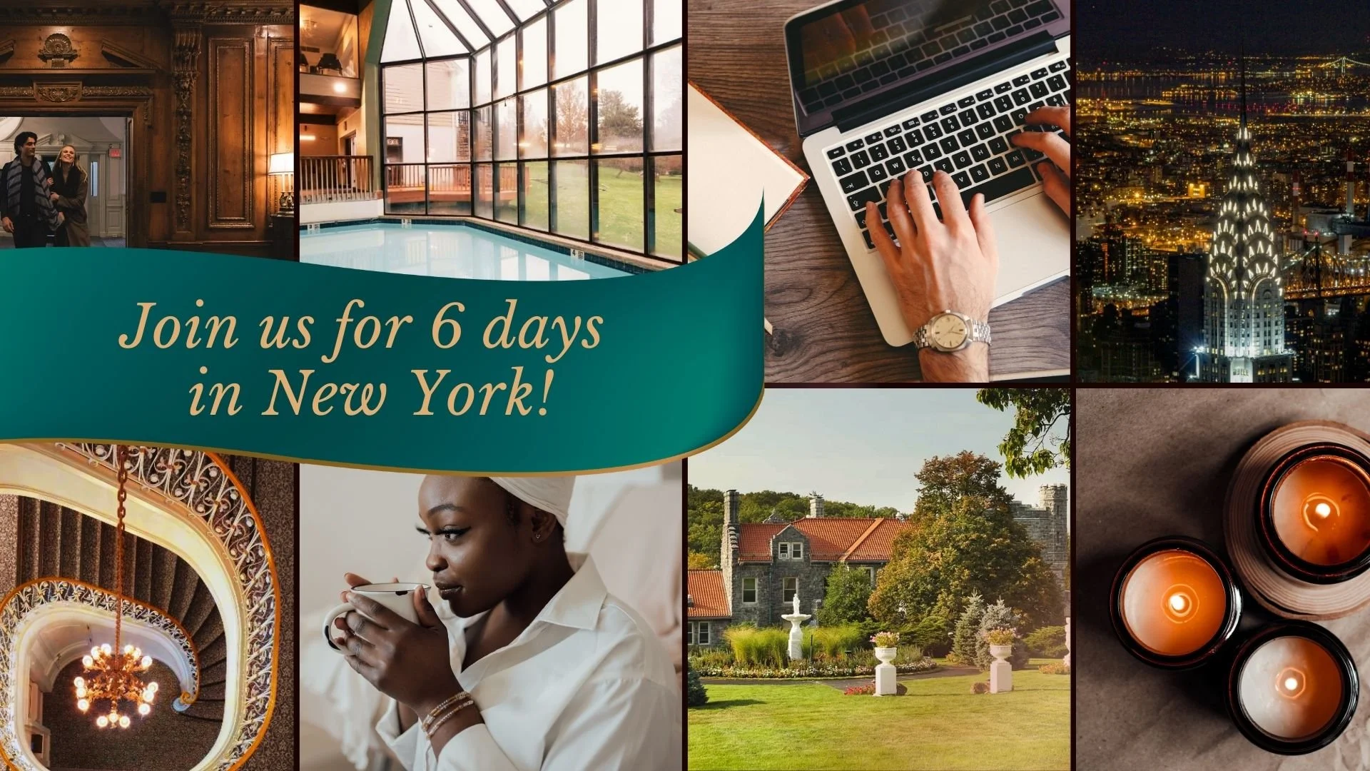 Collage of images advertising a 6-day trip to New York City, including indoor pools, city skyline at night, people working on a laptop, a woman drinking tea, historic architecture, a garden with a fountain, and candles.