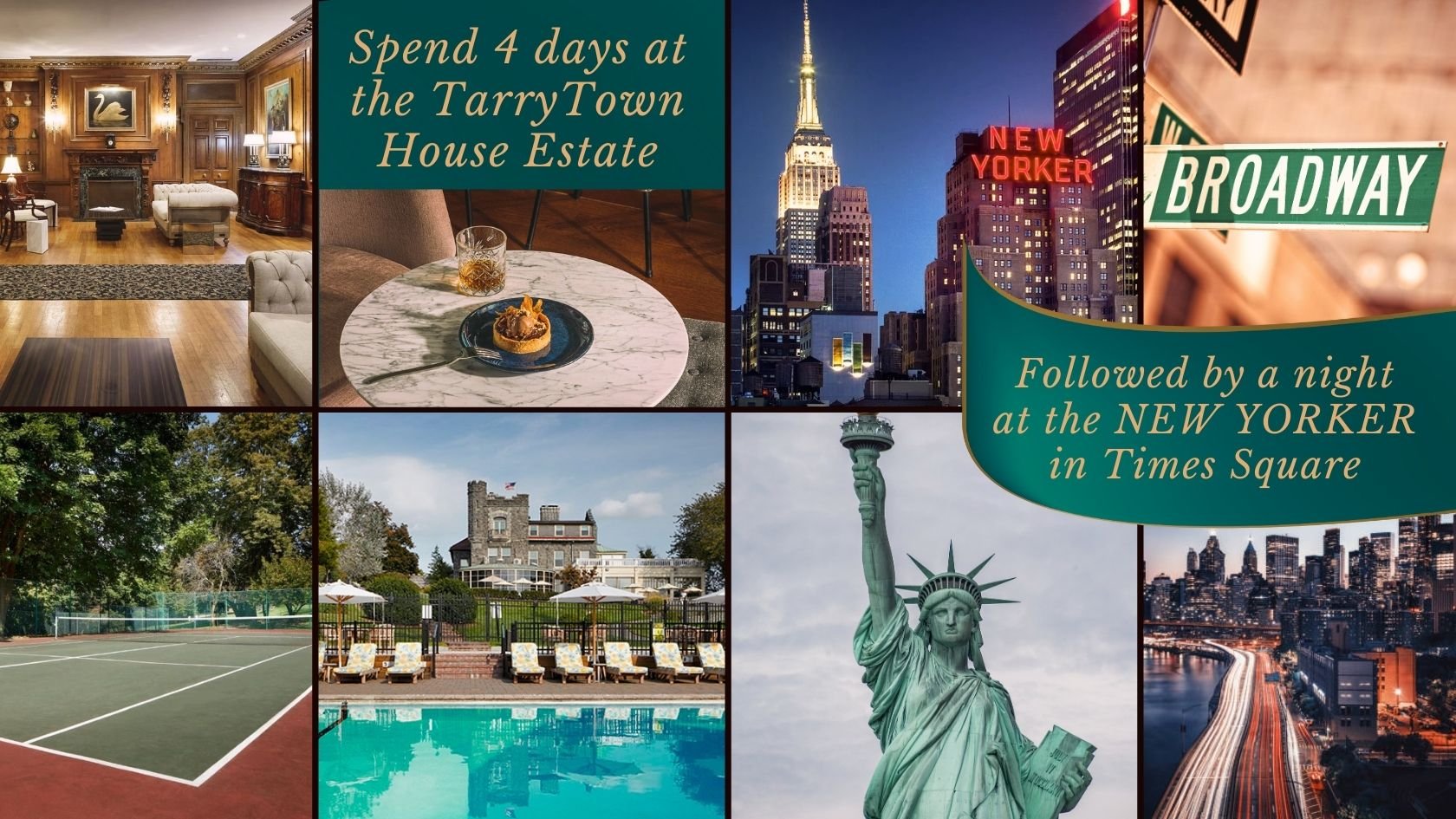Collage of images promoting a four-day stay at the TarryTown House Estate, including a cozy interior, a plate with a dessert and drink, NYC cityscape with the Empire State Building, a tennis court and pool, the Statue of Liberty, and Times Square at night.