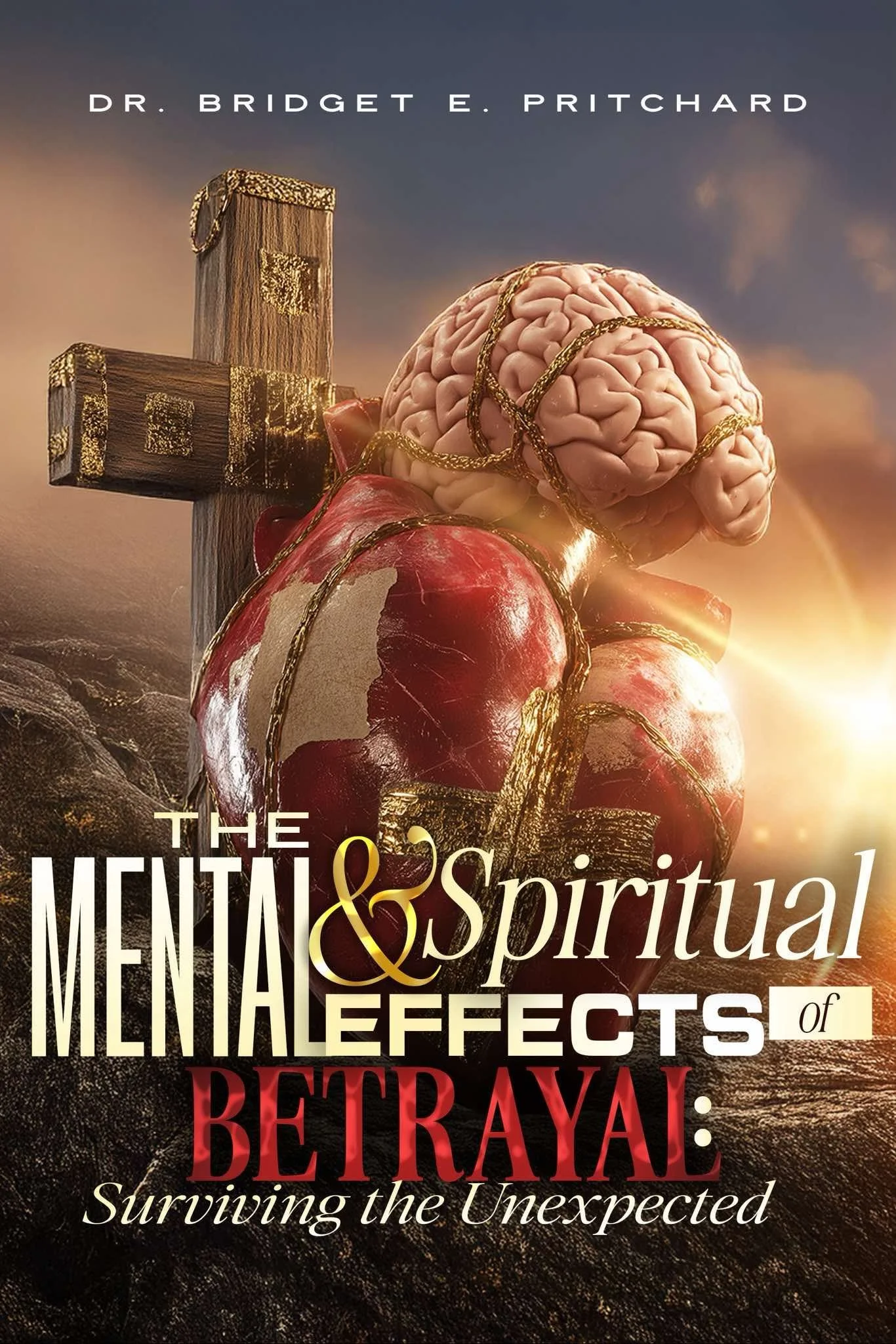 The Mental & Spiritual Effects Of Betrayal: Surviving the Unexpected