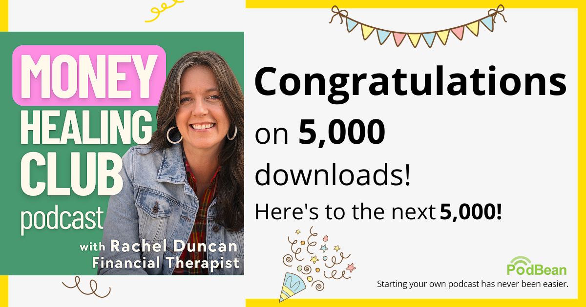 Celebratory graphic celebrating 5,000 downloads of the Money Healing Club podcast featuring Rachel Duncan, a financial therapist, with colorful confetti and banners.