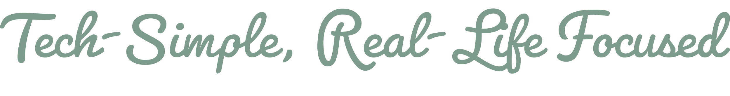 Stylized text reading 'Tech-Simple, Real-Life Focused' in a cursive font.