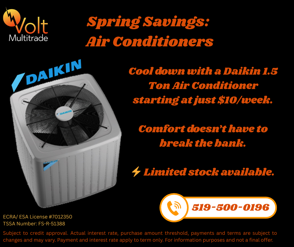 Advertisement for Volt Multitrade offering spring savings on Daikin air conditioners, has an image of a Daikin air conditioning unit, with contact phone number 519-500-0196, and a note about limited stock.