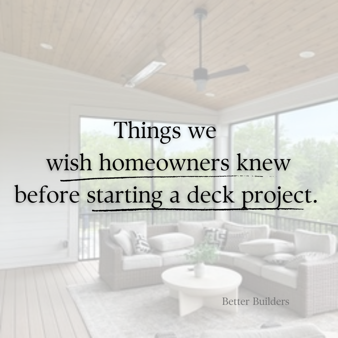 Things We Wish Homeowners Knew Before Starting a Deck Project