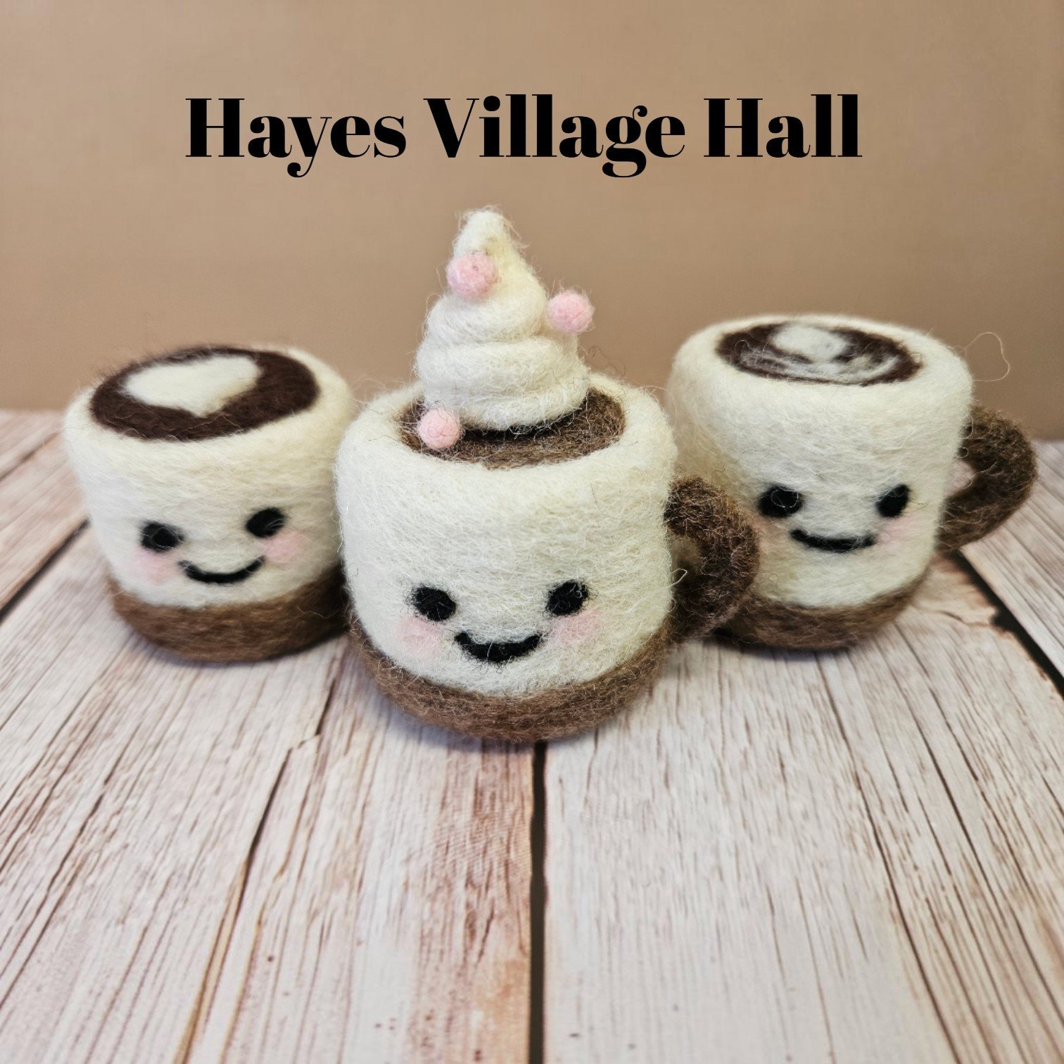 Hot Chocolate Needle Felting Workshop at Hayes Village Hall - Wednesday 7th October 9am - 1pm