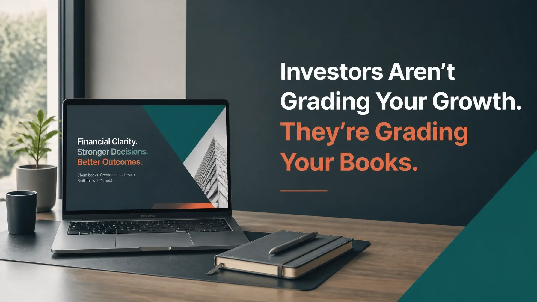 Investors Aren't Grading Your Growth. They're Grading Your Books.