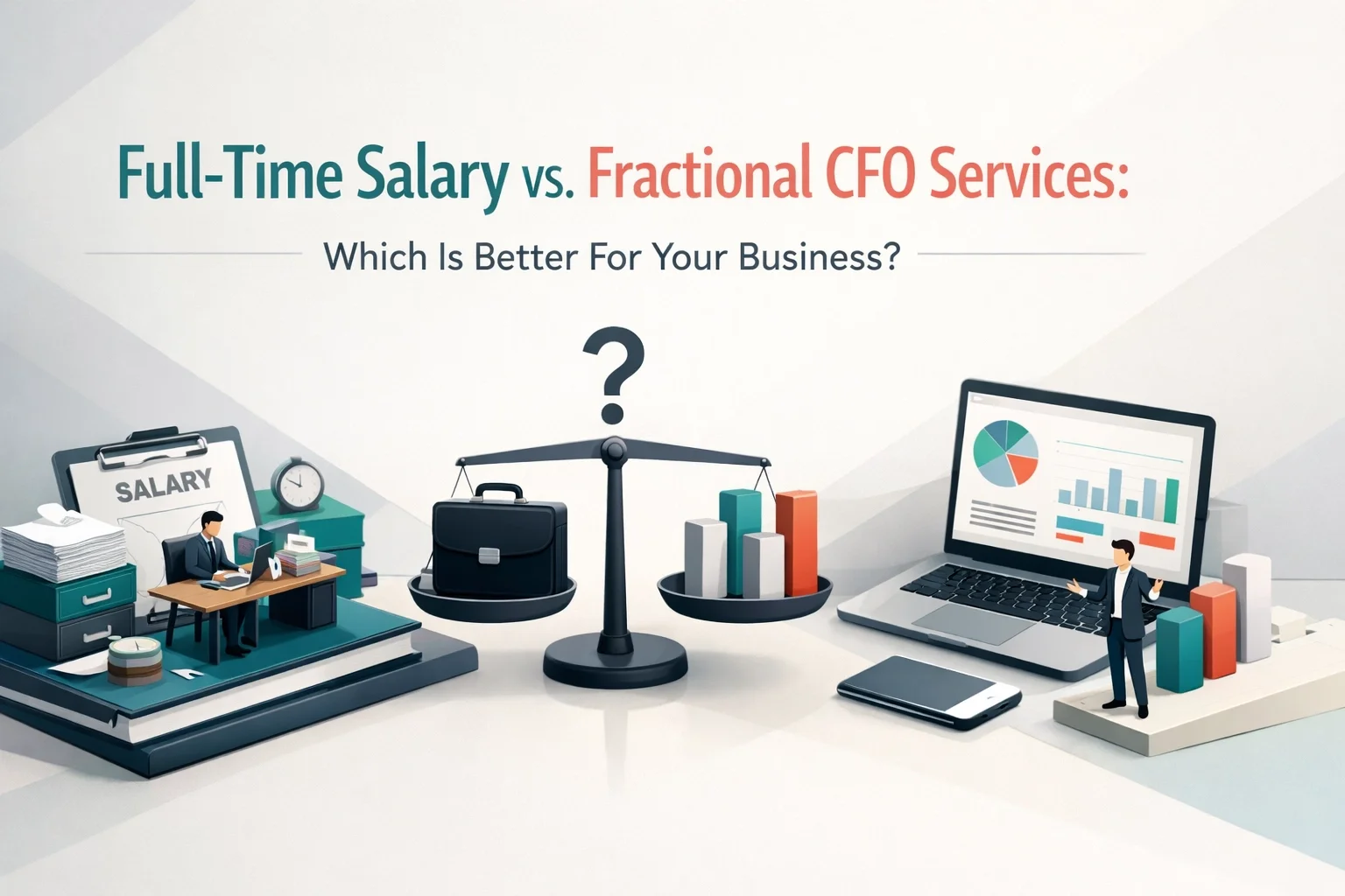 Full-Time Salary vs. Fractional CFO Services: Which Is Better For Your Business?