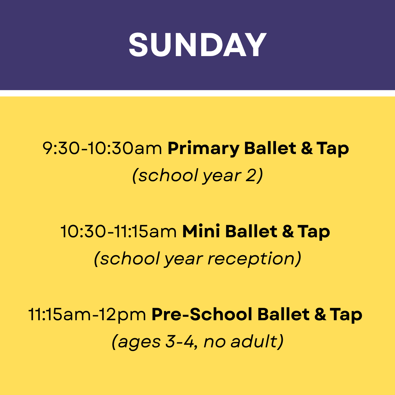 Sunday timetable  with ballet and tap classes for younger children.