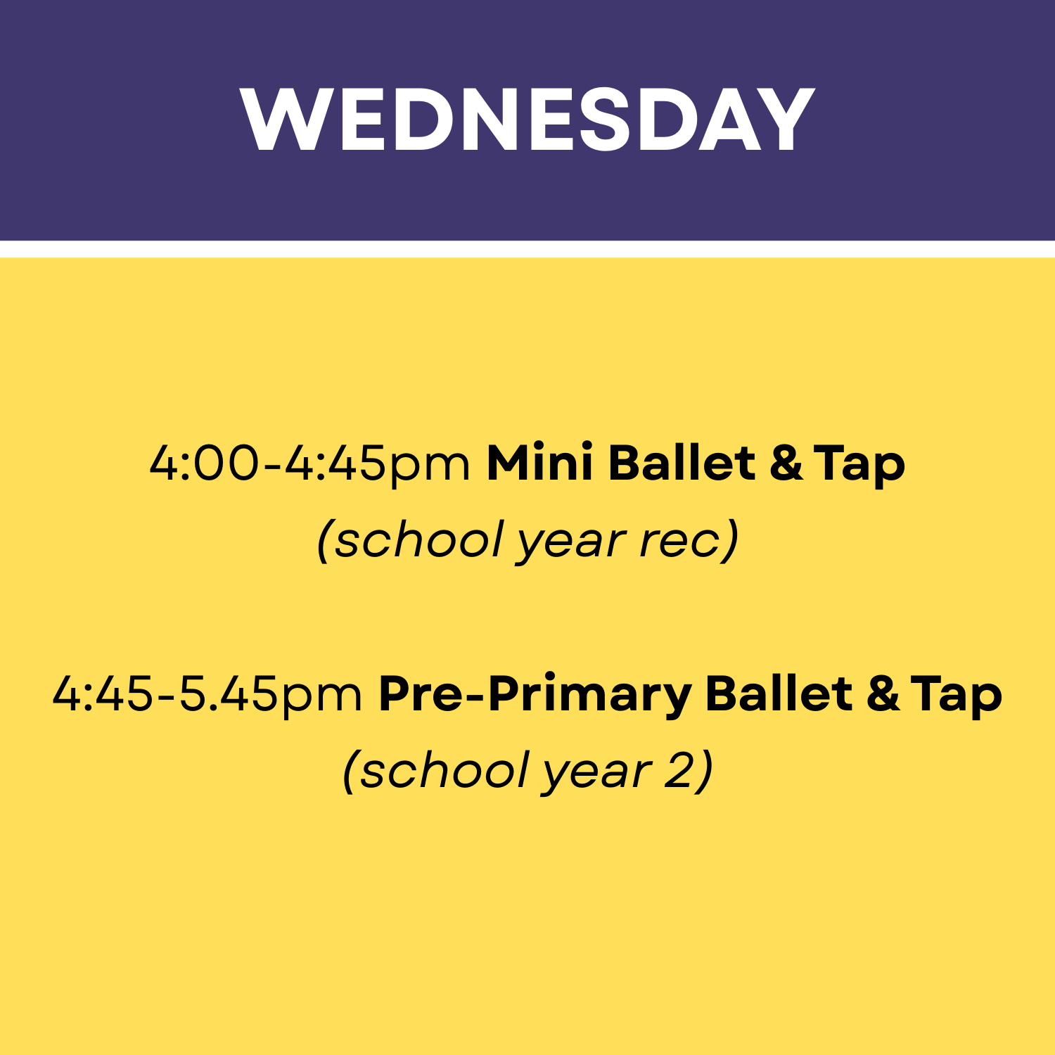 Schedule of ballet classes on Wednesday, with mini ballet and tap from 4:00 to 4:45 pm for school year rec, and pre-primary ballet and tap from 4:45 to 5:45 pm for school year 2.