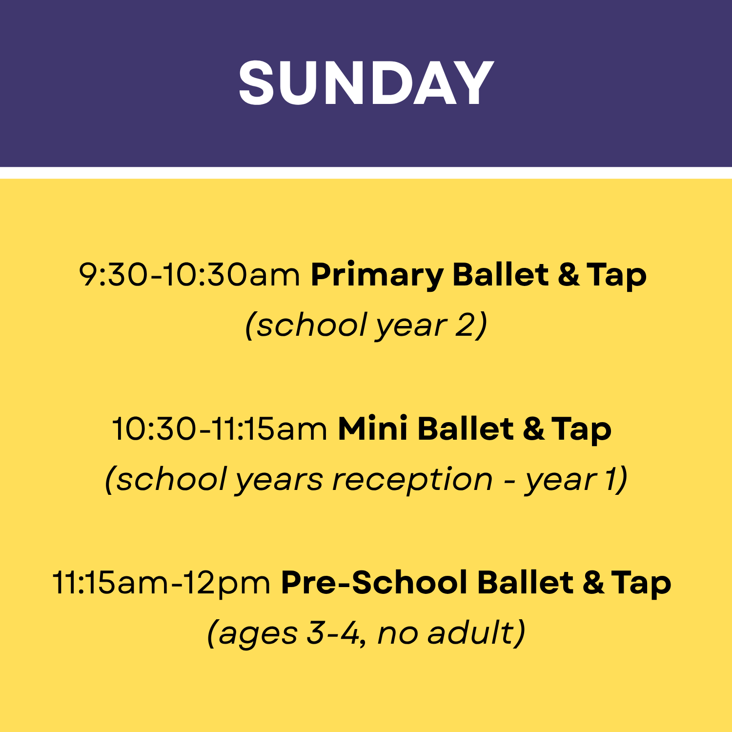 Sunday timetable  with ballet and tap classes for younger children.